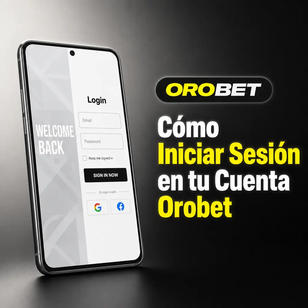 Pasos para iniciar sesión en Orobet desde la web o app, y consejos de seguridad para proteger tu cuenta.